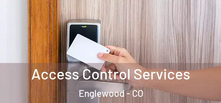 Access Control Services Englewood - CO