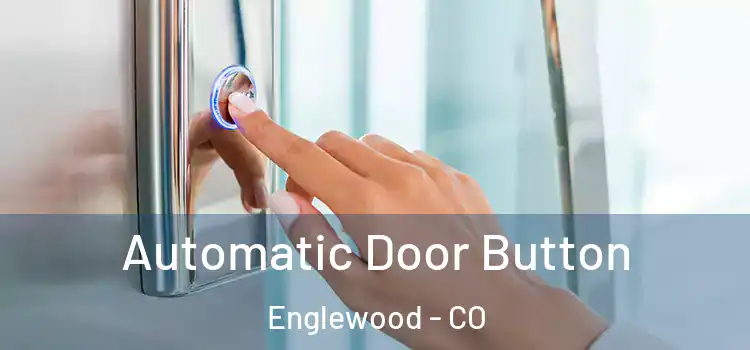 Automatic Door Button Englewood - CO