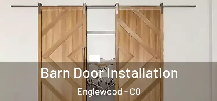 Barn Door Installation Englewood - CO