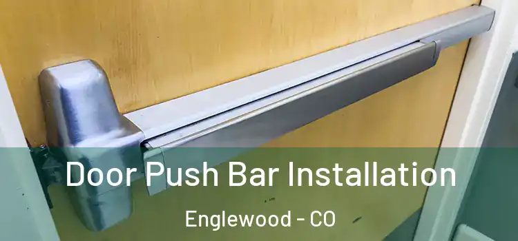 Door Push Bar Installation Englewood - CO
