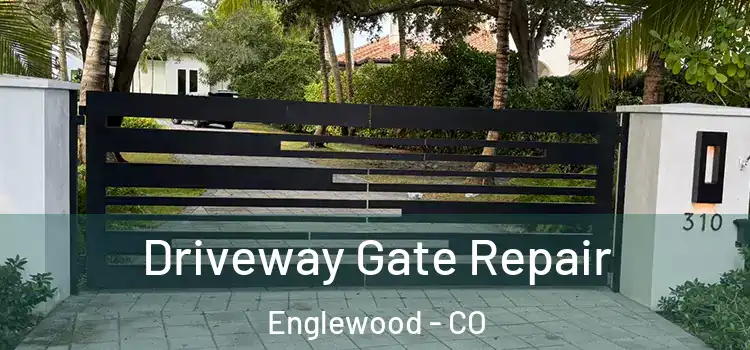 Driveway Gate Repair Englewood - CO