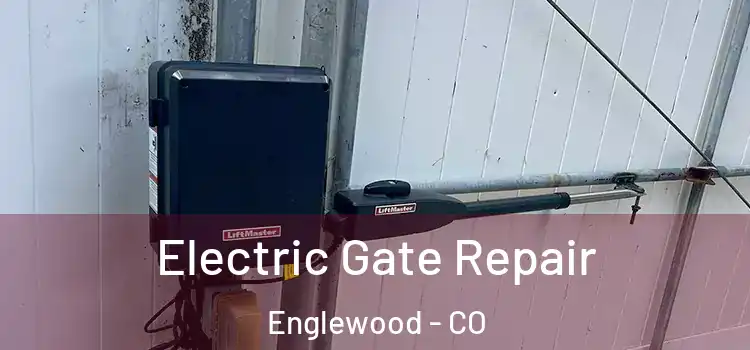 Electric Gate Repair Englewood - CO