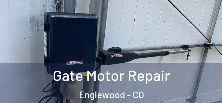 Gate Motor Repair Englewood - CO