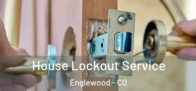 House Lockout Service Englewood - CO