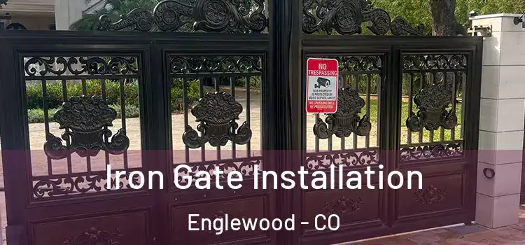 Iron Gate Installation Englewood - CO