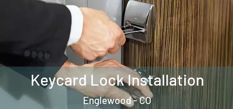 Keycard Lock Installation Englewood - CO