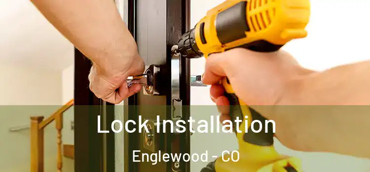 Lock Installation Englewood - CO
