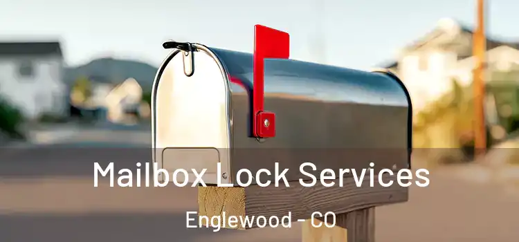 Mailbox Lock Services Englewood - CO