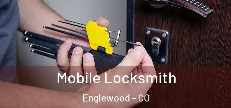 Mobile Locksmith Englewood - CO