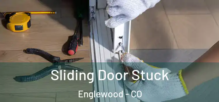 Sliding Door Stuck Englewood - CO