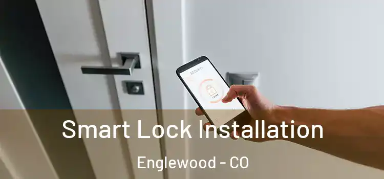 Smart Lock Installation Englewood - CO